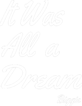 It Was All a Dream