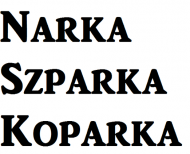 Narka Szparka Koparka
