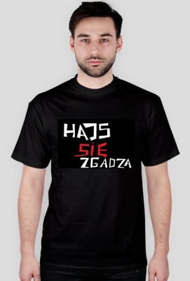 HAJS SIE ZGADZA (męska) - ŚMIESZNE RZECZY