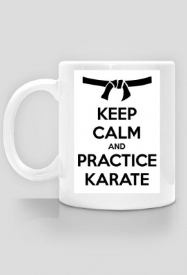 Kubek Keep calm and practice karate - Akademia Karate