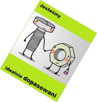 Jesteśmy idealnie dopasowani