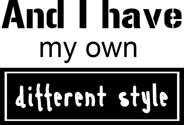 A ja mam swój odmienny styl