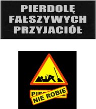 Pierdole nie robie
