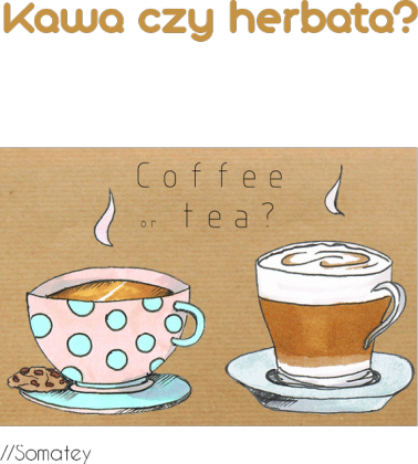 Herbata czy kawa?