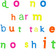 Do No Harm But Take No Shit (3)