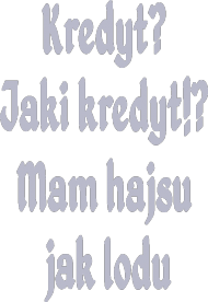 Kredyt???