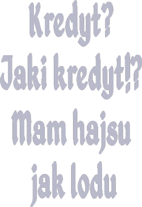 Kredyt???