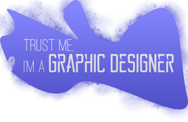 Trust Me I'm a Graphic Designer