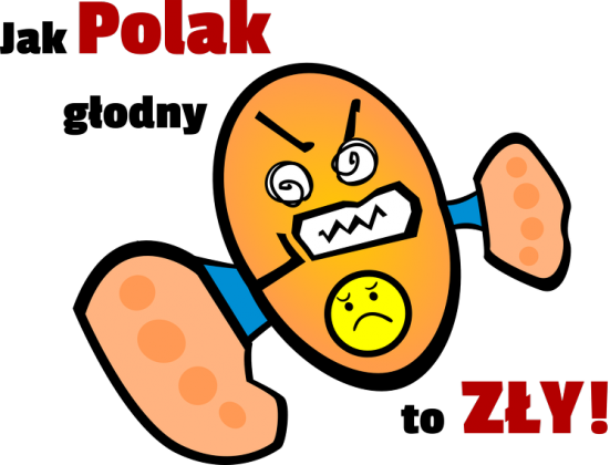 Jak Polak głodny, to zły
