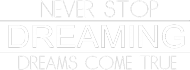 Never stop dreaming #1