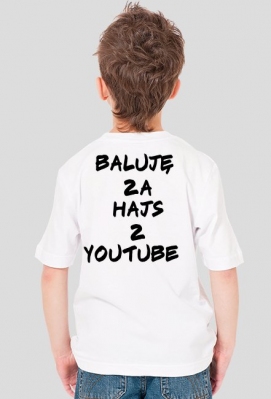Koszulka z nadrukiem na tyle: baluję Za Hajs Z YouTube - mixerstyle