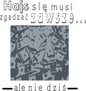 hajs się musi zgadzać... - nadruk