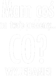 Mam coś ...