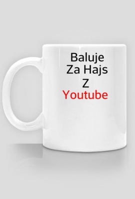 Baluje za Hajs z Youtube Kubek (Podroba) - MisieQ Style