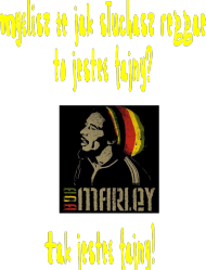 Myślisz że jak słuchasz reggae..