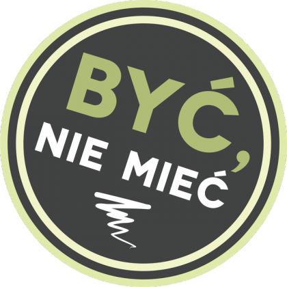 BYĆ, NIE MIEĆ