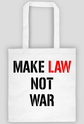 Law not war - Law me
