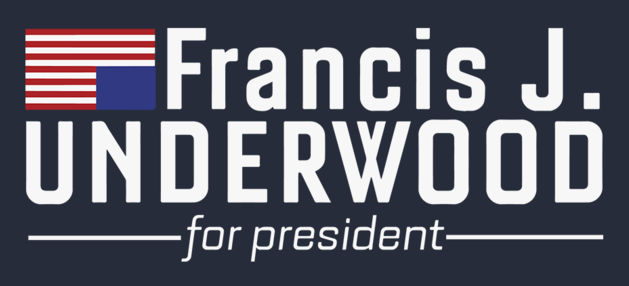House of Cards - Frank Underwood for President