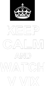 KEEP CALM AND WATCH V VIX - CZARNA