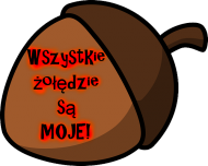Wszystkie żołędzie są moje 2