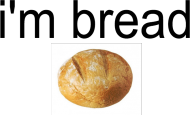 I"m bread