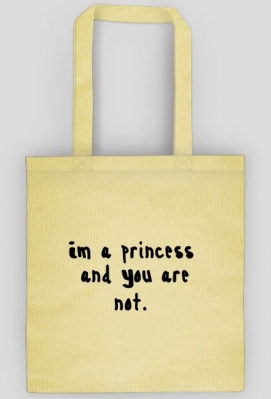 Torba Im a princess and You are not. - Diamond Queens
