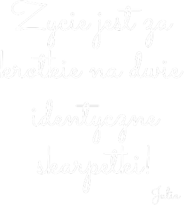 Zycie jest za krotkie na dwie identyczne skarpetki