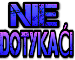 Nie Dotykać