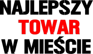 najlepszy towar !