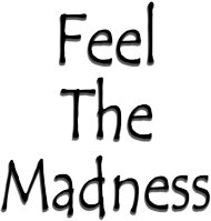Feel The Madness