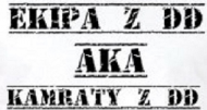 EKIPA Z DD aka KAMRATY Z DD "T-shirt"