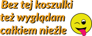 Wygladam niezle