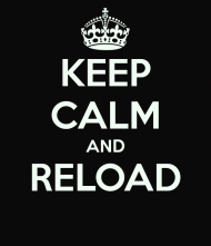 KEEP CALM and RELOAD