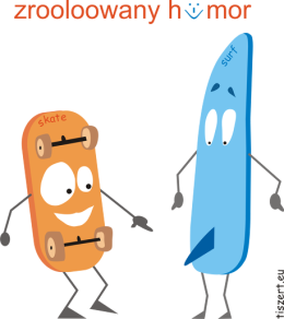 Zrolowany humor dla niej