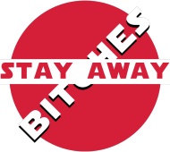 STAY AWAY BITCHES - T-Shirt