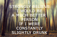 being drunk