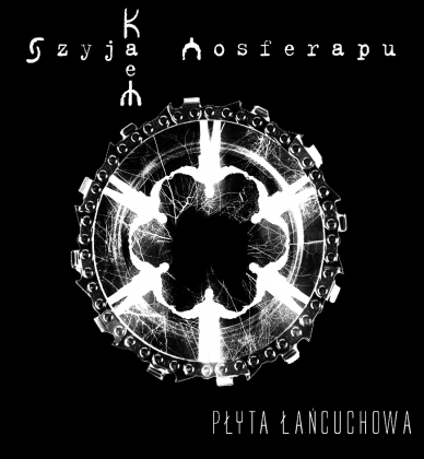 SZYJA NOSFERAPU & THE TRUE KaeM - PŁYTA ŁAŃCUCHOWA