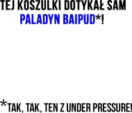 Koszulka dla Fanów Paladyna Baipuda biała.