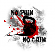 No Pain No Gain!