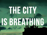 The City Is Breathing