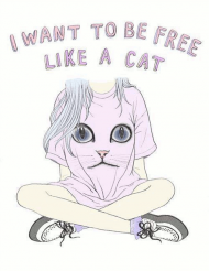 Koszulka I Want To Be Free Like A Cat
