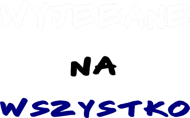wyjebane