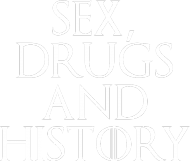 Sex, drugs and history BLACK