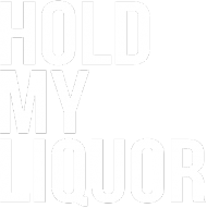 Hold My Liquor TB