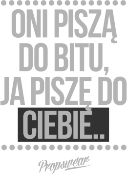 Oni piszą do bitu, ja piszę...