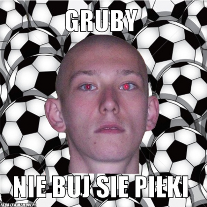 Gruby 03