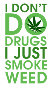 i don't do drugs i just smoke weed koszulka