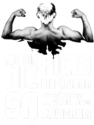 Nie ma picia, nie ma ćpania. Są ciężary do dźwigania - koszulka na siłownię
