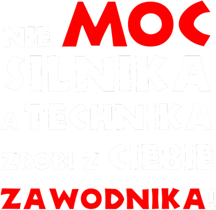 Nie moc silnika a technika, zrobi z Ciebie zawodnika! WM - koszulka