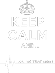 keep calm and...